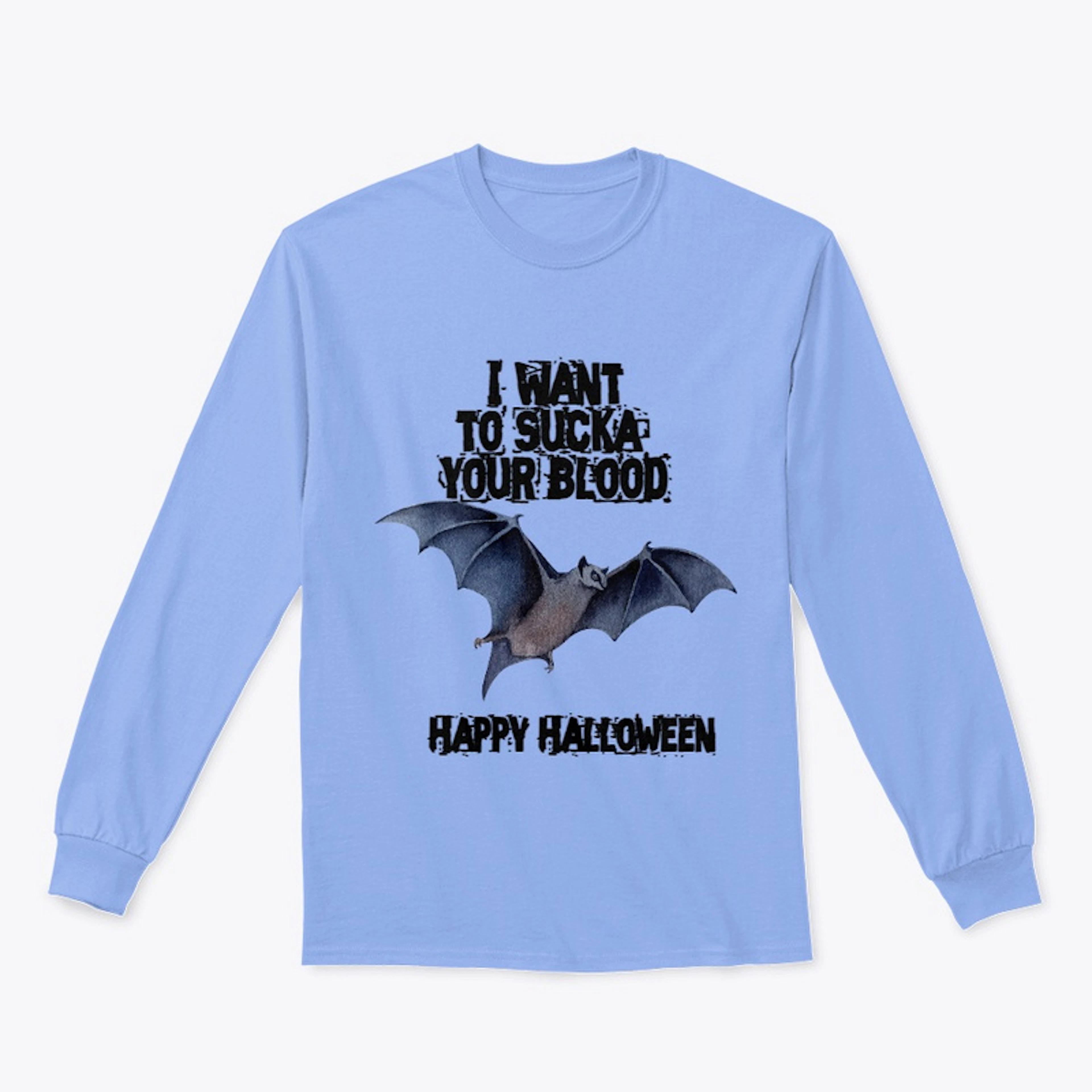 Bat I Want to Sucka Your Blood Halloween