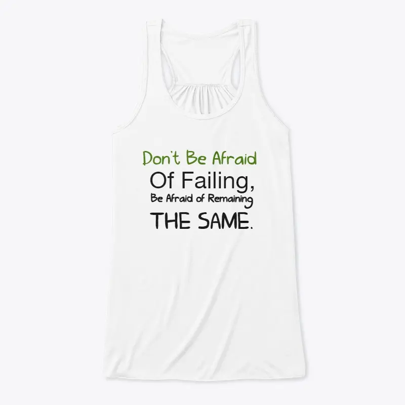 Don't Be Afraid of Failing